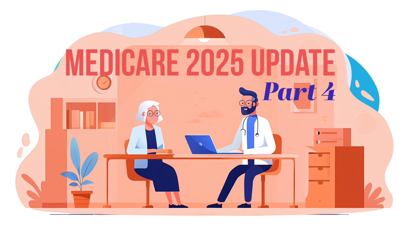 Medicare Advantage 2025: Part 4